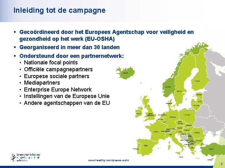 Inleiding tot de campagne § Gecoördineerd door het Europees Agentschap voor veiligheid en gezondheid