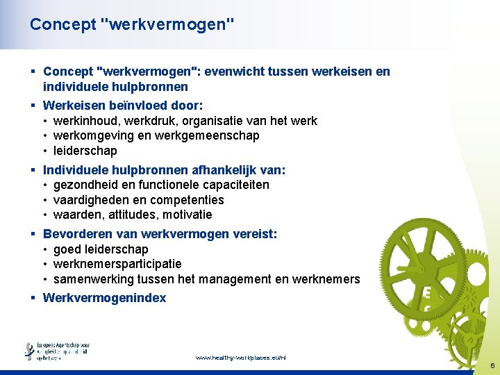 Concept "werkvermogen" § Concept "werkvermogen": evenwicht tussen werkeisen en individuele hulpbronnen § Werkeisen beïnvloed