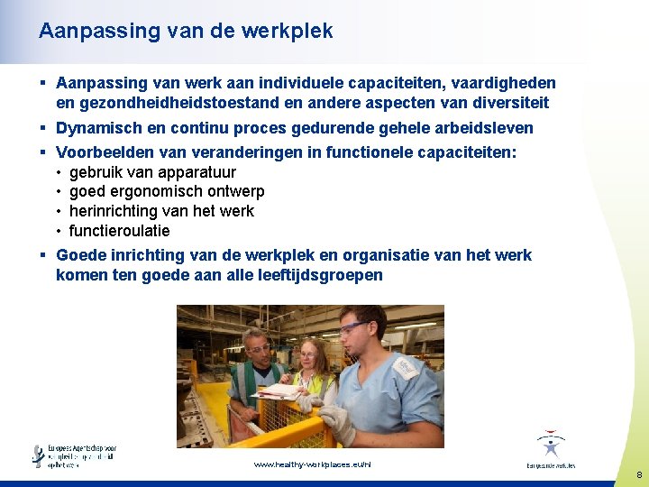 Aanpassing van de werkplek § Aanpassing van werk aan individuele capaciteiten, vaardigheden en gezondheidstoestand