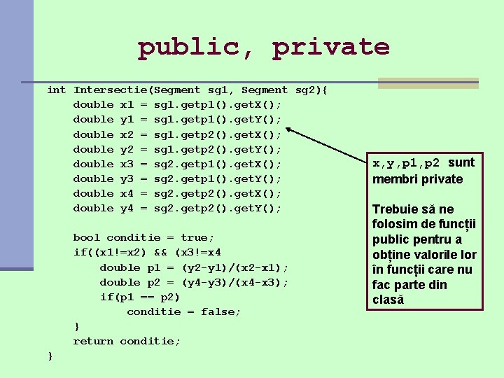 public, private int Intersectie(Segment sg 1, Segment sg 2){ double x 1 = sg