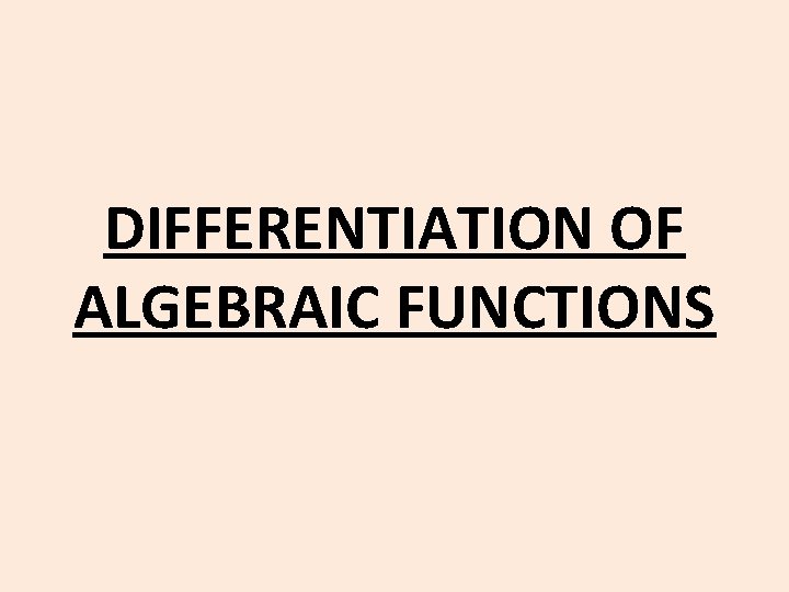 DIFFERENTIATION OF ALGEBRAIC FUNCTIONS 