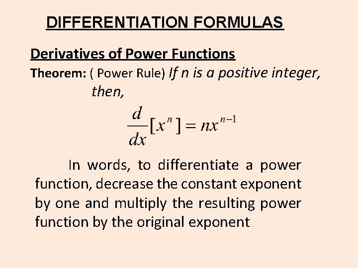 DIFFERENTIATION FORMULAS Derivatives of Power Functions Theorem: ( Power Rule) If n is a