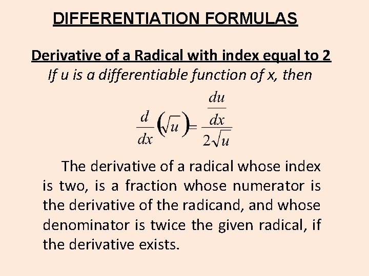 DIFFERENTIATION FORMULAS Derivative of a Radical with index equal to 2 If u is