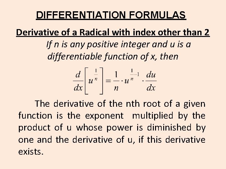 DIFFERENTIATION FORMULAS Derivative of a Radical with index other than 2 If n is