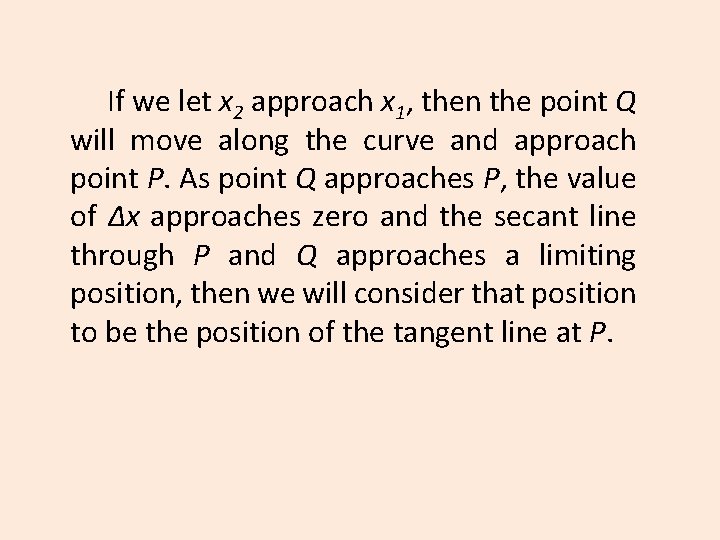 If we let x 2 approach x 1, then the point Q will move
