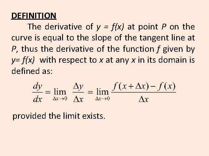 DEFINITION The derivative of y = f(x) at point P on the curve is