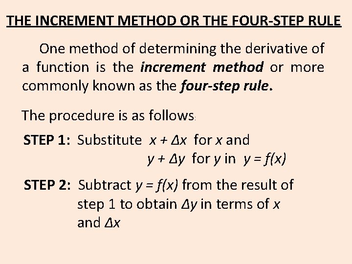 THE INCREMENT METHOD OR THE FOUR-STEP RULE One method of determining the derivative of
