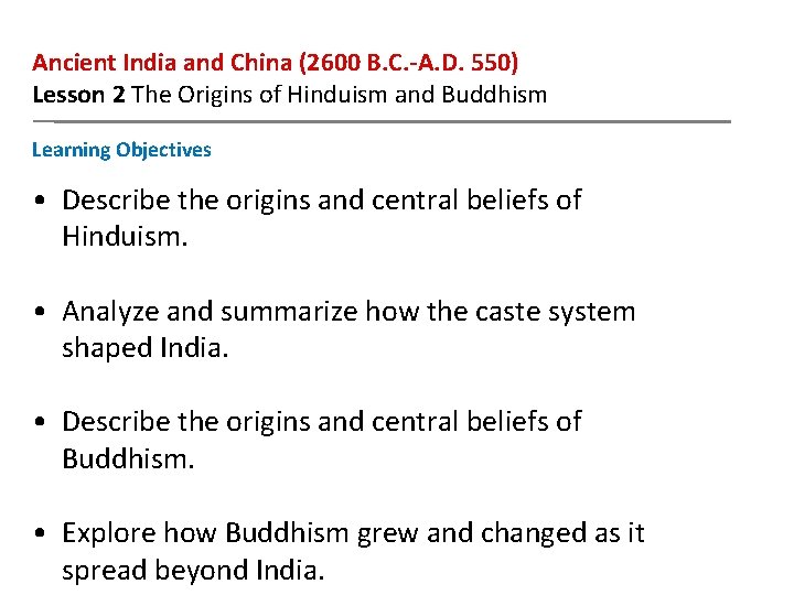 Ancient India and China (2600 B. C. -A. D. 550) Lesson 2 The Origins