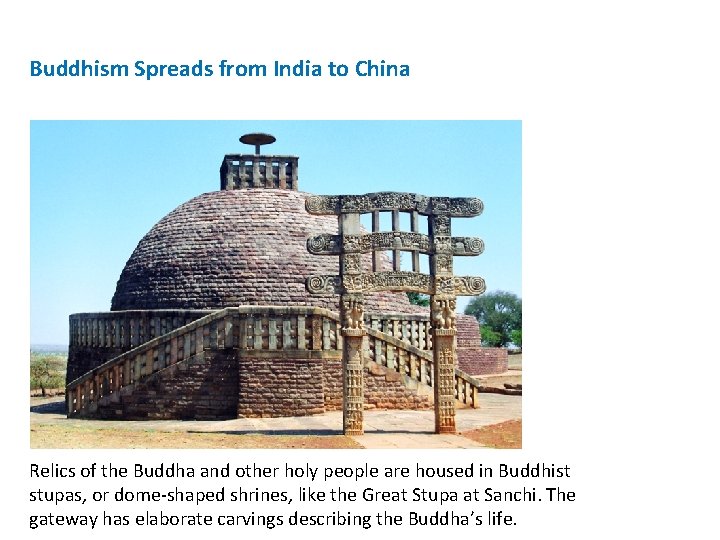 Buddhism Spreads from India to China Relics of the Buddha and other holy people