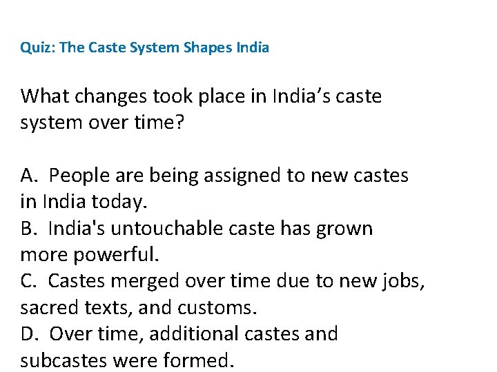Quiz: The Caste System Shapes India What changes took place in India’s caste system