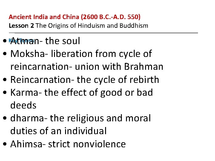 Ancient India and China (2600 B. C. -A. D. 550) Lesson 2 The Origins
