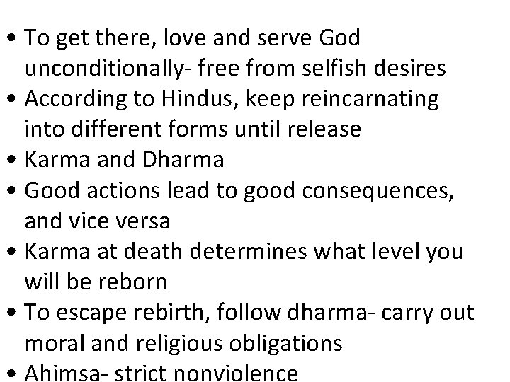  • To get there, love and serve God unconditionally- free from selfish desires