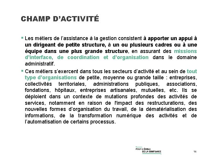 CHAMP D’ACTIVITÉ § Les métiers de l’assistance à la gestion consistent à apporter un