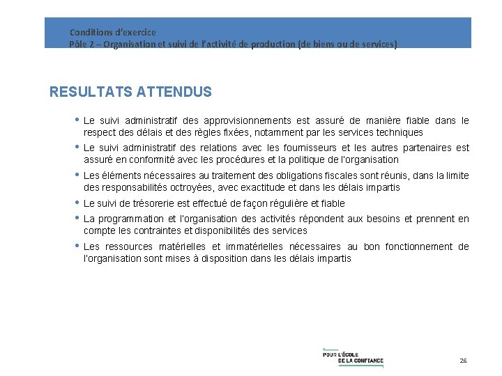 Conditions d’exercice Pôle 2 – Organisation et suivi de l’activité de production (de biens