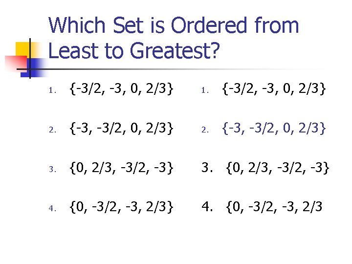 Which Set is Ordered from Least to Greatest? 1. {-3/2, -3, 0, 2/3} 2.
