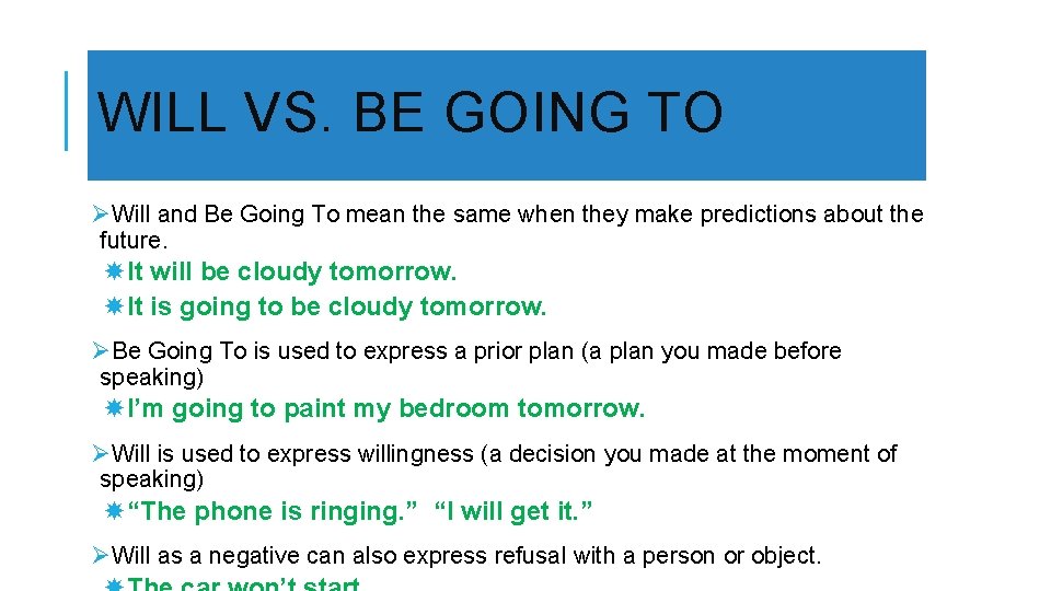 WILL VS. BE GOING TO ØWill and Be Going To mean the same when