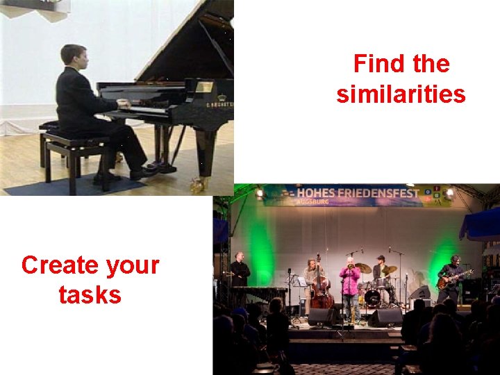 Find the similarities Create your tasks 
