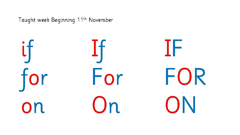 Taught week Beginning 11 th November if for on If For On IF FOR