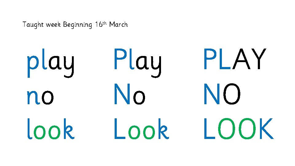 Taught week Beginning 16 th March play no look Play No Look PLAY NO
