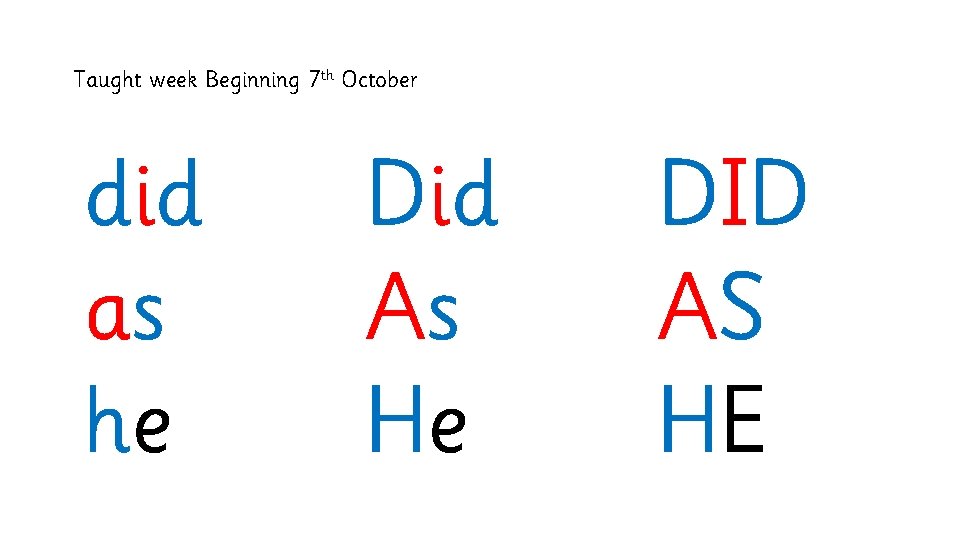 Taught week Beginning 7 th October did as he Did As He DID AS