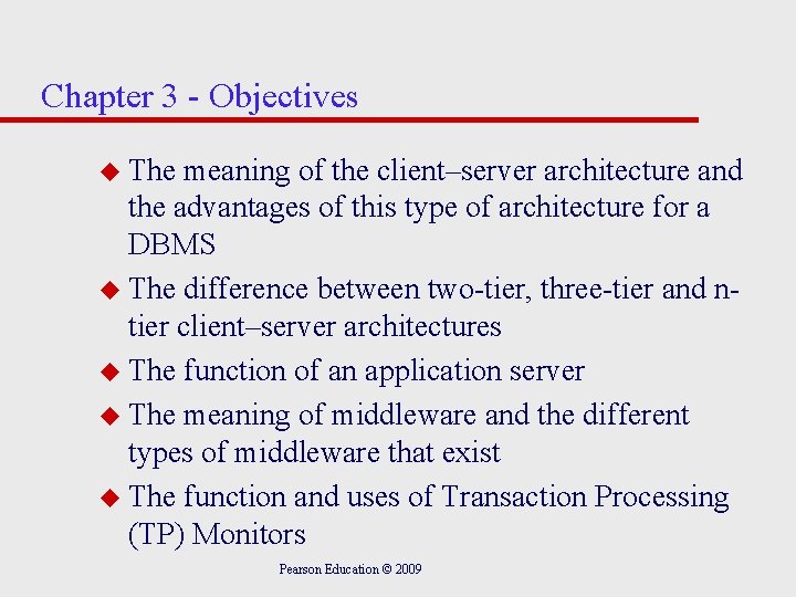 Chapter 3 - Objectives u The meaning of the client–server architecture and the advantages