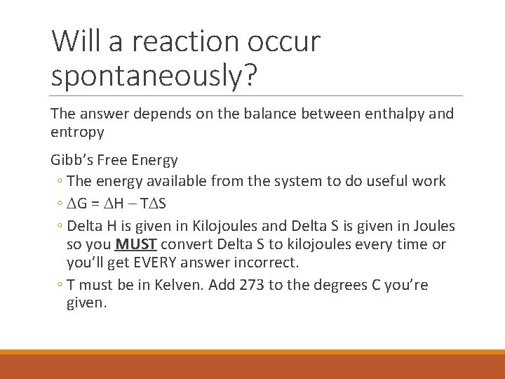 Will a reaction occur spontaneously? The answer depends on the balance between enthalpy and