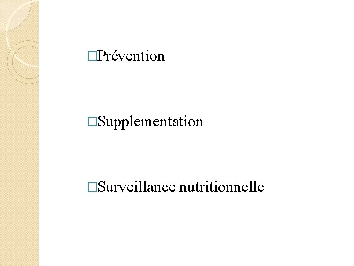 �Prévention �Supplementation �Surveillance nutritionnelle 