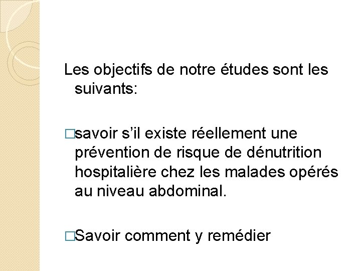 Les objectifs de notre études sont les suivants: �savoir s’il existe réellement une prévention