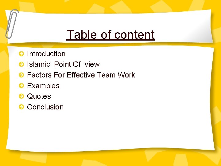 Table of content Introduction Islamic Point Of view Factors For Effective Team Work Examples