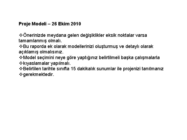 Proje Modeli – 26 Ekim 2010 vÖnerinizde meydana gelen değişiklikler eksik noktalar varsa tamamlanmış