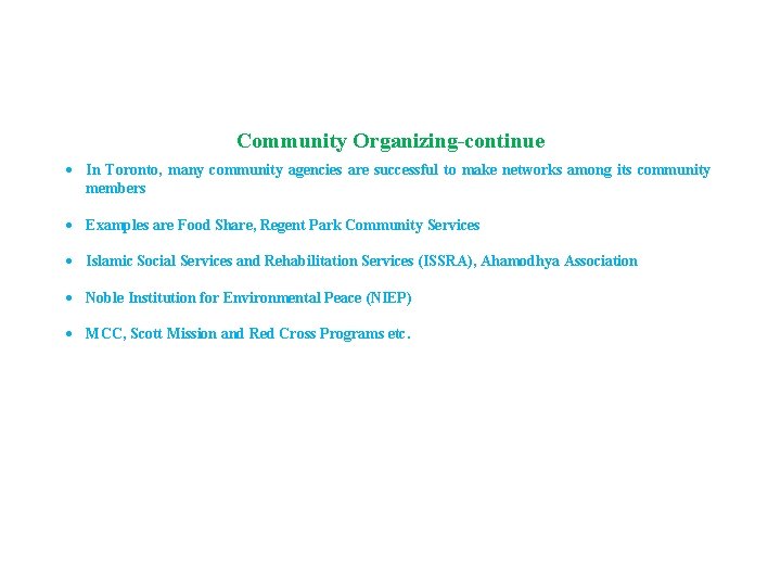 Community Organizing-continue In Toronto, many community agencies are successful to make networks among its Community Organizing-continue In Toronto, many community agencies are successful to make networks among its