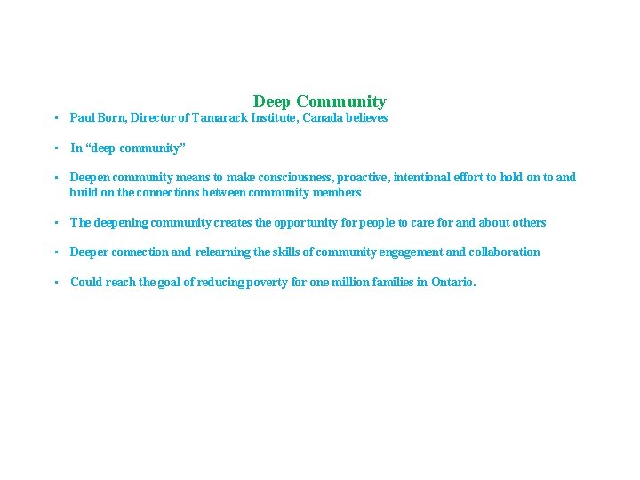 Deep Community • Paul Born, Director of Tamarack Institute, Canada believes • In “deep Deep Community • Paul Born, Director of Tamarack Institute, Canada believes • In “deep