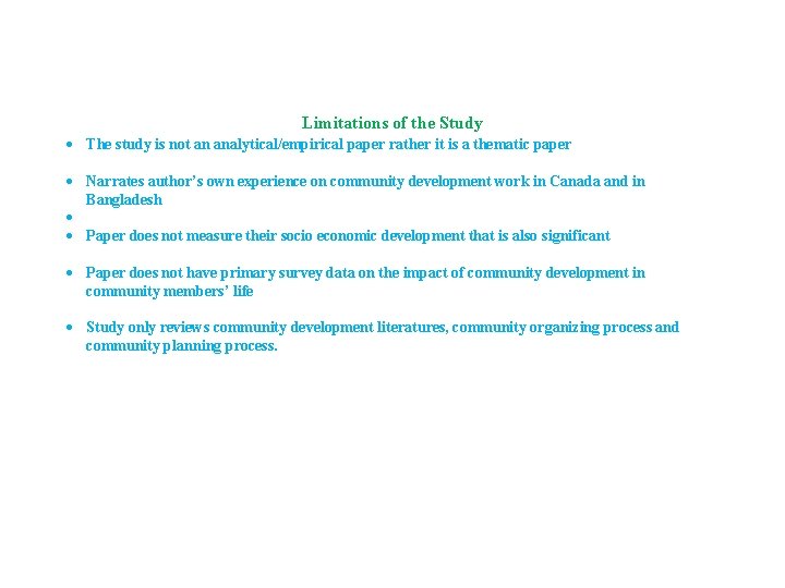 Limitations of the Study The study is not an analytical/empirical paper rather it is Limitations of the Study The study is not an analytical/empirical paper rather it is