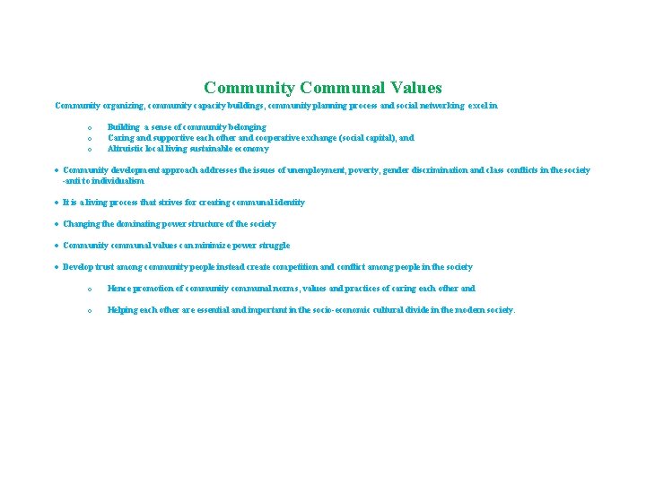 Community Communal Values Community organizing, community capacity buildings, community planning process and social networking Community Communal Values Community organizing, community capacity buildings, community planning process and social networking