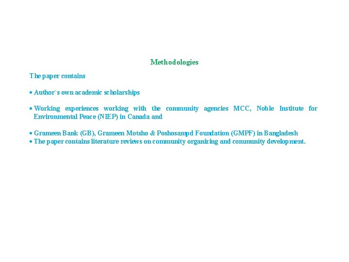 Methodologies The paper contains Author`s own academic scholarships Working experiences working with the community Methodologies The paper contains Author`s own academic scholarships Working experiences working with the community