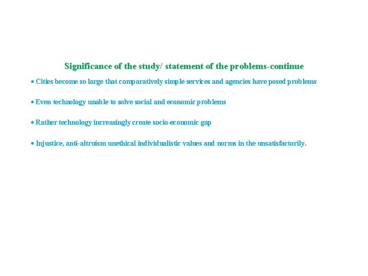 Significance of the study/ statement of the problems-continue Cities become so large that comparatively Significance of the study/ statement of the problems-continue Cities become so large that comparatively