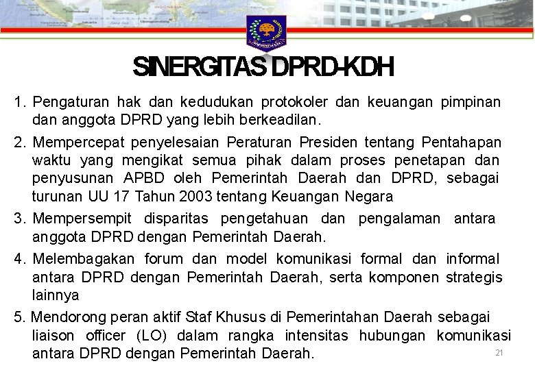 SINERGITAS DPRD-KDH 1. Pengaturan hak dan kedudukan protokoler dan keuangan pimpinan dan anggota DPRD SINERGITAS DPRD-KDH 1. Pengaturan hak dan kedudukan protokoler dan keuangan pimpinan dan anggota DPRD