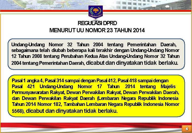 REGULASI DPRD MENURUT UU NOMOR 23 TAHUN 2014 Undang-Undang Nomor 32 Tahun 2004 tentang REGULASI DPRD MENURUT UU NOMOR 23 TAHUN 2014 Undang-Undang Nomor 32 Tahun 2004 tentang