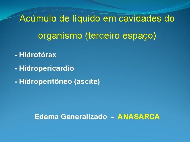 Acúmulo de líquido em cavidades do organismo (terceiro espaço) - Hidrotórax - Hidropericardio -