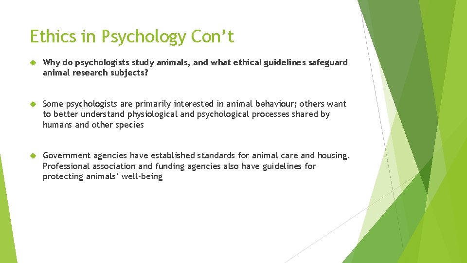 Ethics in Psychology Con’t Why do psychologists study animals, and what ethical guidelines safeguard