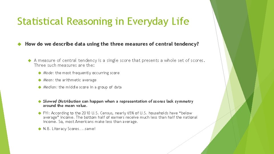 Statistical Reasoning in Everyday Life How do we describe data using the three measures