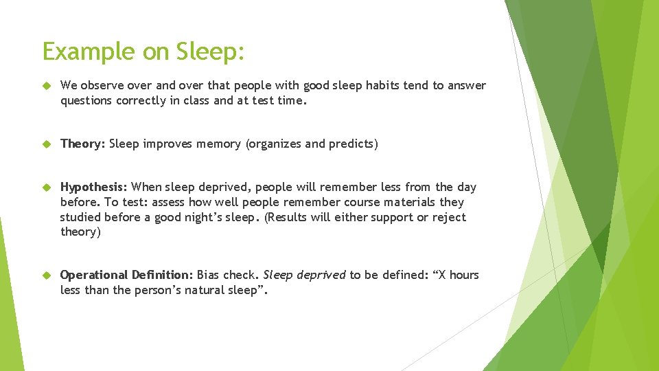 Example on Sleep: We observe over and over that people with good sleep habits