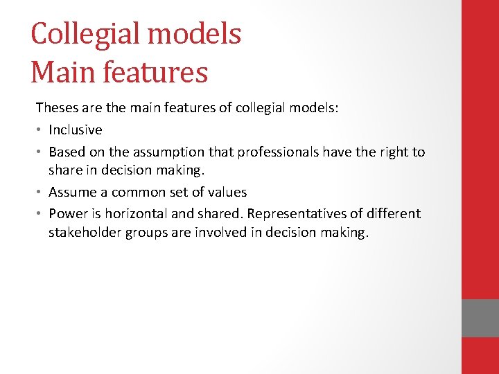 Collegial models Main features Theses are the main features of collegial models: • Inclusive