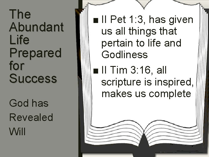 The Abundant Life Prepared for Success God has Revealed Will ■ II Pet 1: