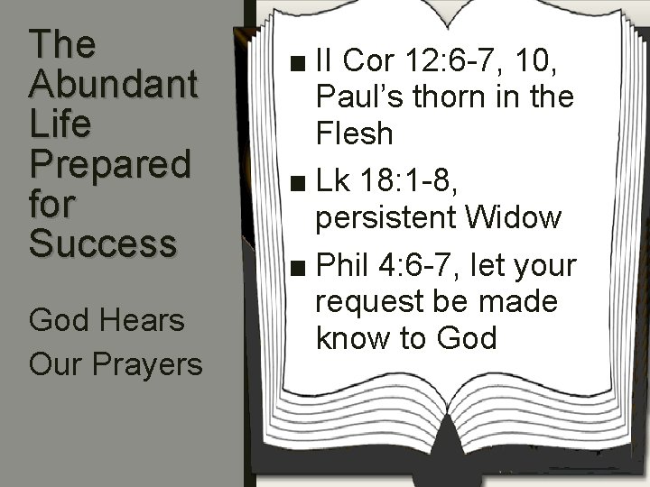 The Abundant Life Prepared for Success God Hears Our Prayers ■ II Cor 12: