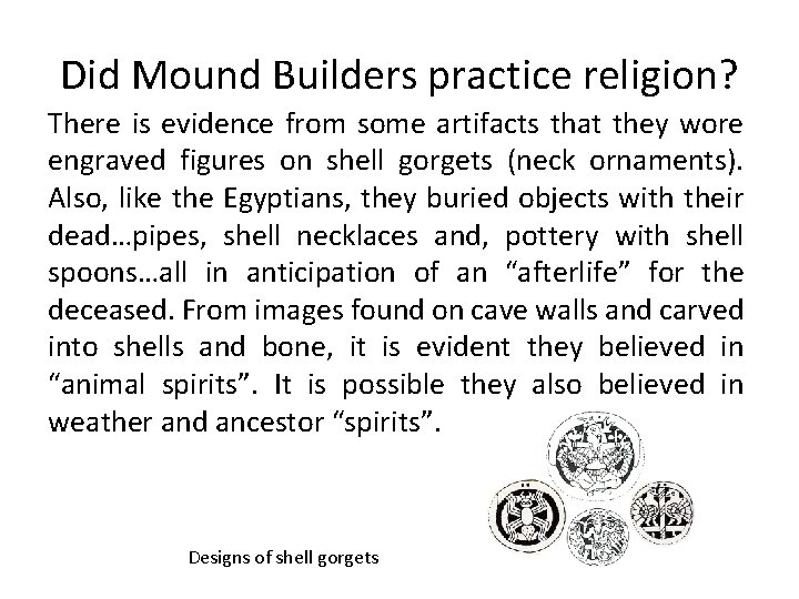 Did Mound Builders practice religion? There is evidence from some artifacts that they wore