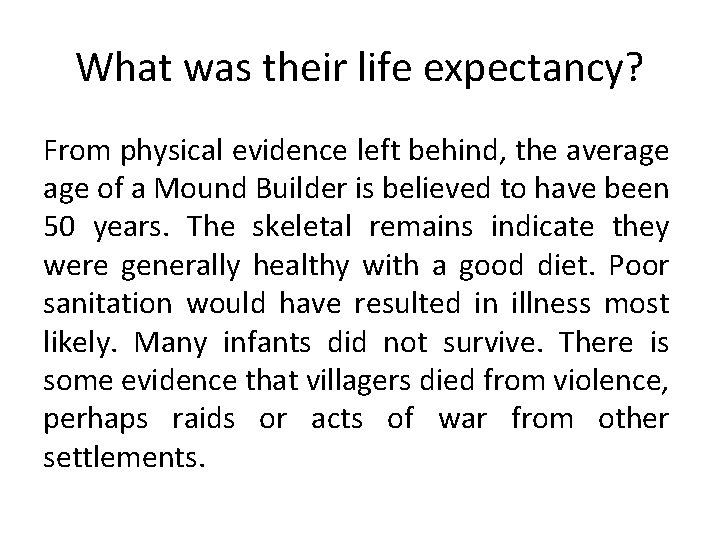 What was their life expectancy? From physical evidence left behind, the average of a