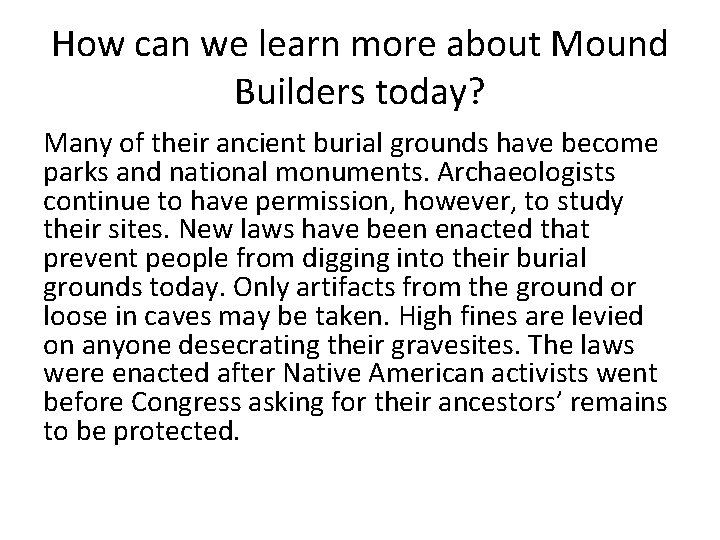 How can we learn more about Mound Builders today? Many of their ancient burial