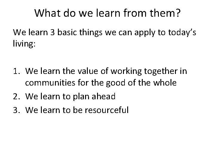 What do we learn from them? We learn 3 basic things we can apply