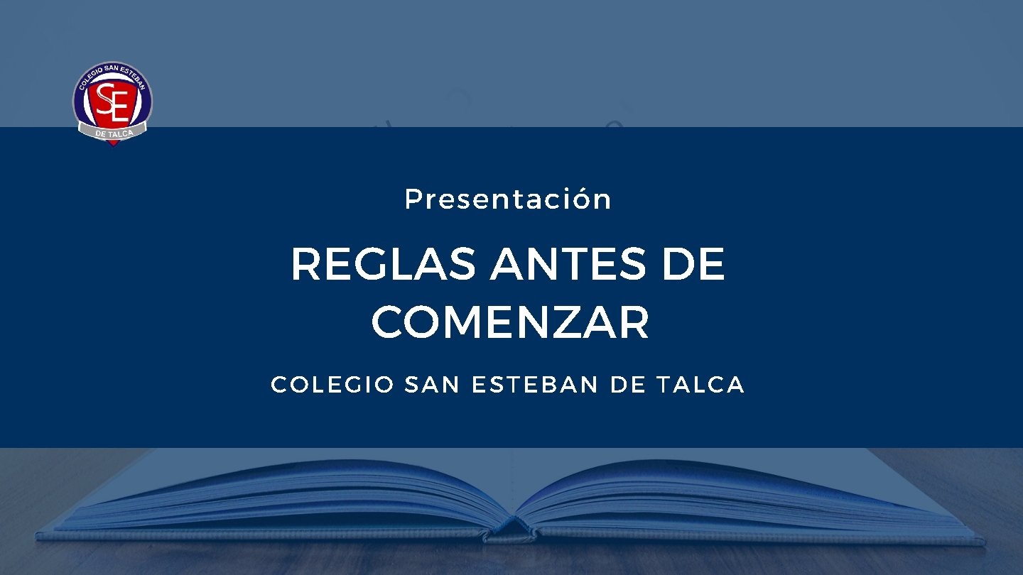 Presentación REGLAS ANTES DE COMENZAR COLEGIO SAN ESTEBAN DE TALCA 